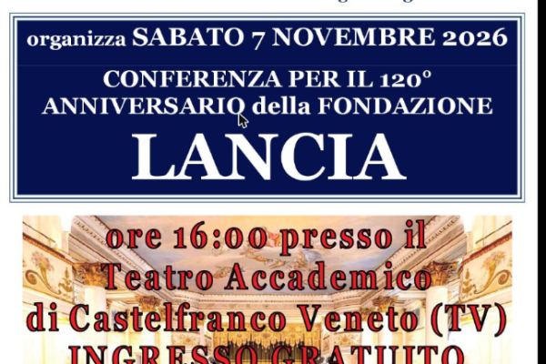 120 Anni di Lancia - Raduno statico Lancia e Conferenza - Castelfranco Veneto - Raduno Statico a Castelfranco Veneto (TV) il sabato 7 novembre 2026