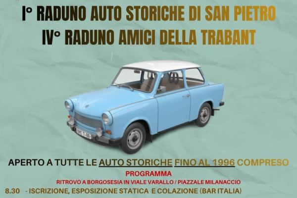 I° RADUNO AUTO STORICHE DI SAN PIETRO IV° RADUNO AMICI DELLA TRABANT